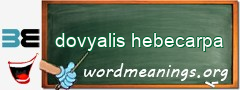 WordMeaning blackboard for dovyalis hebecarpa